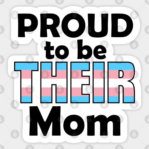 Proud to be THEIR Mom (Trans Pride) Sticker by DraconicVerses